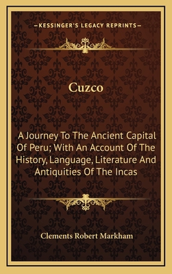 Cuzco: A Journey To The Ancient Capital Of Peru... 116355328X Book Cover