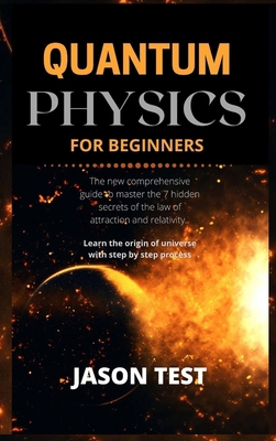 Quantum Physics for Beginners: The new comprehe... [Large Print] 9918608498 Book Cover