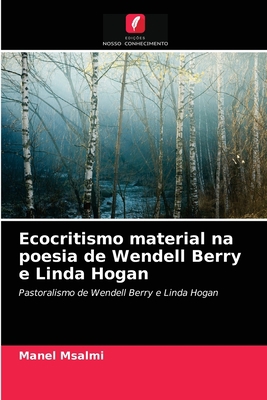 Ecocritismo material na poesia de Wendell Berry... [Portuguese] 6203370983 Book Cover