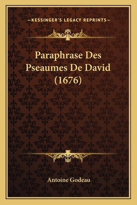 Paraphrase Des Pseaumes De David (1676) [French] 1166334953 Book Cover