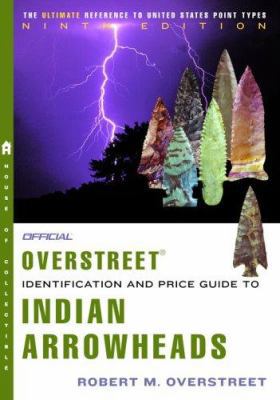 Official Overstreet Indian Arrowheads Identific... 0375721096 Book Cover