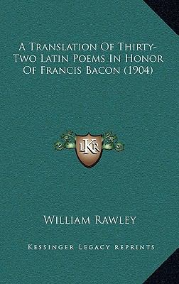 A Translation Of Thirty-Two Latin Poems In Hono... 1168976782 Book Cover