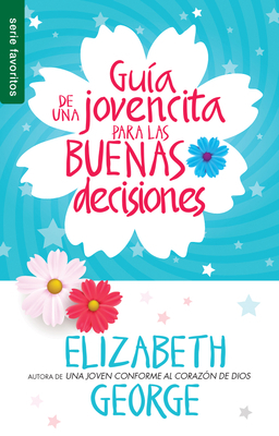 Guía de Una Jovencita Para Las Buenas Decisione... [Spanish] 0789924153 Book Cover