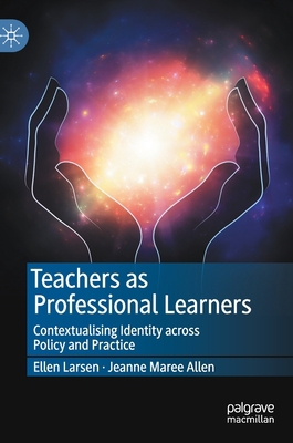 Teachers as Professional Learners: Contextualis... 3030659305 Book Cover