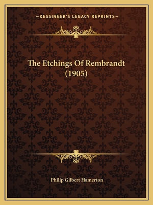 The Etchings Of Rembrandt (1905) 1166940942 Book Cover