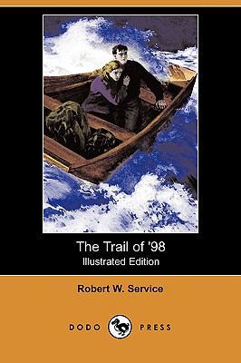The Trail of '98 (Illustrated Edition) (Dodo Pr... 1409916499 Book Cover