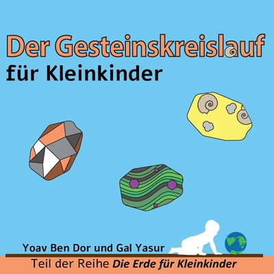 Der Gesteinskreislauf für Kleinkinder: The rock... [German] B088BJLMKJ Book Cover