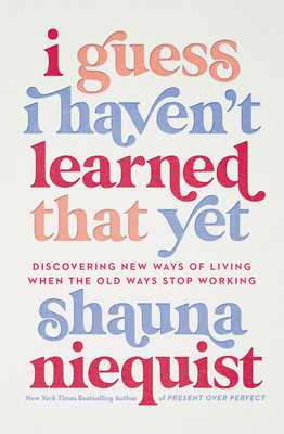 I Guess I Haven't Learned That Yet: Discovering... 0310355567 Book Cover