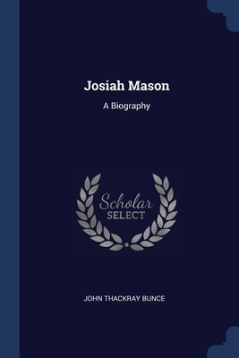Josiah Mason: A Biography 1298808987 Book Cover