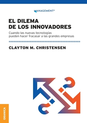 Dilema De Los Innovadores (Nueva Edición): Cuan... [Spanish] 9878358992 Book Cover