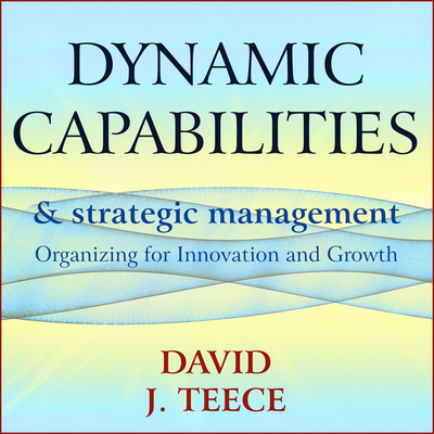 Dynamic Capabilities and Strategic Management: ... 1684573467 Book Cover