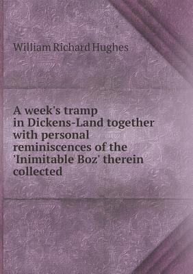 A week's tramp in Dickens-Land together with pe... 5518494084 Book Cover