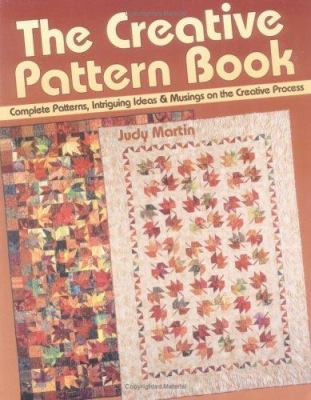 The Creative Pattern Book: Complete Patterns, I... 0929589068 Book Cover