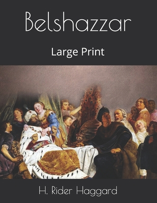 Belshazzar: Large Print 1676586946 Book Cover