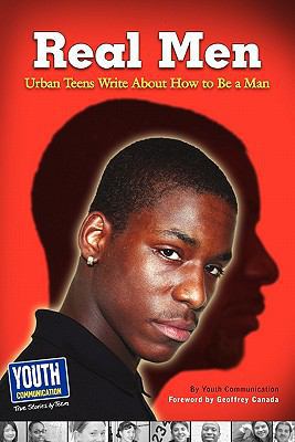 Real Men, Real Stories: Urban Teens Write about... 1935552430 Book Cover