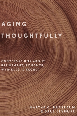 Aging Thoughtfully: Conversations about Retirem... 0190600233 Book Cover