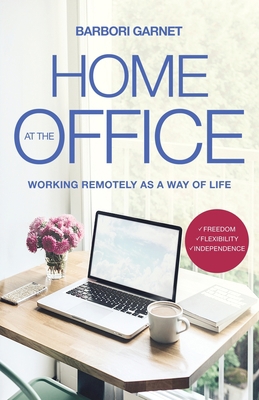 Home at the Office: Working Remotely as a Way o... 1639882685 Book Cover