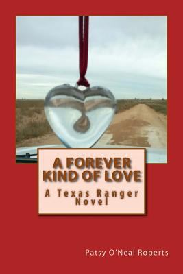 A Forever Kind of Love: A Texas Ranger Novel 1494942453 Book Cover