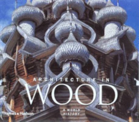 Architecture in Wood: A World History. Will Pryce 050034213X Book Cover