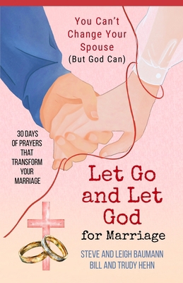Let Go and Let God for Marriage: You Can't Chan... 0976951002 Book Cover