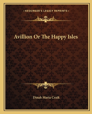 Avillion Or The Happy Isles 1162654317 Book Cover