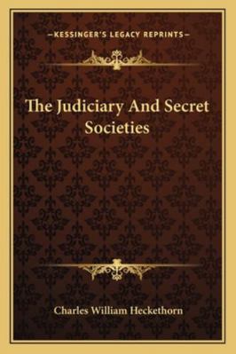 The Judiciary And Secret Societies 1162876719 Book Cover