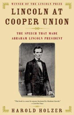 Lincoln at Cooper Union: The Speech That Made A... 0743224671 Book Cover