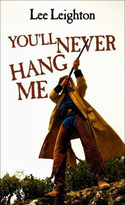 Youll Never Hang Me (Wheeler Large Print Western) [Large Print] 1410437248 Book Cover