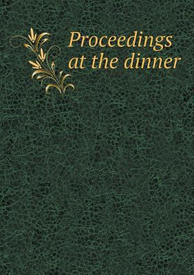 Proceedings at the dinner 5518578520 Book Cover