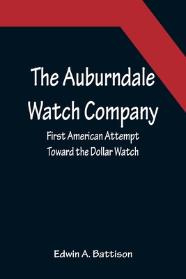 The Auburndale Watch Company; First American At... 935608999X Book Cover