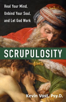 Scrupulosity: Heal Your Mind, Unbind Your Soul,... 1639660046 Book Cover