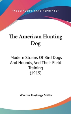 The American Hunting Dog: Modern Strains Of Bir... 1437227295 Book Cover