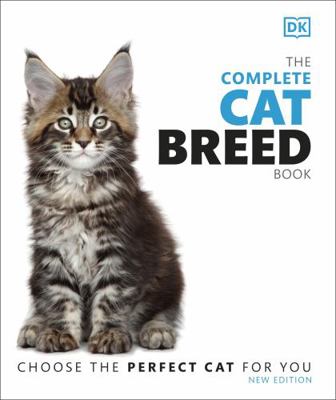 The Complete Cat Breed Book: Choose the Perfect... 0241446317 Book Cover