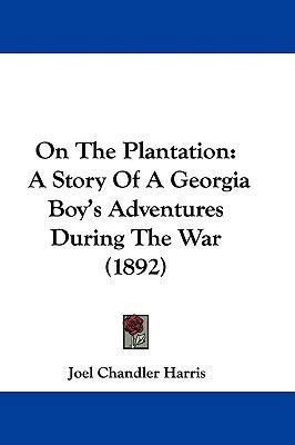 On The Plantation: A Story Of A Georgia Boy's A... 110427907X Book Cover