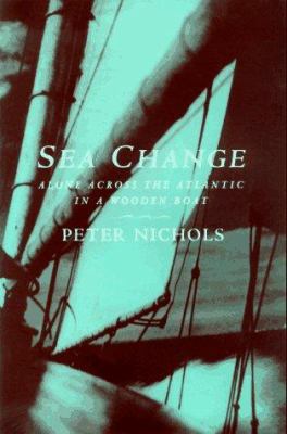 Sea Change: Alone Across the Atlantic in a Wood... 0670871796 Book Cover