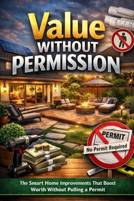 Value Without Permission: The Smart Home Improv... B0GMMH3HLK Book Cover