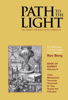 Path to The Light Vol. 6 - Shemot: Decoding The... 1571899820 Book Cover