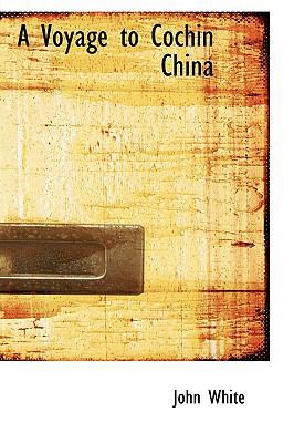 A Voyage to Cochin China 1103173626 Book Cover