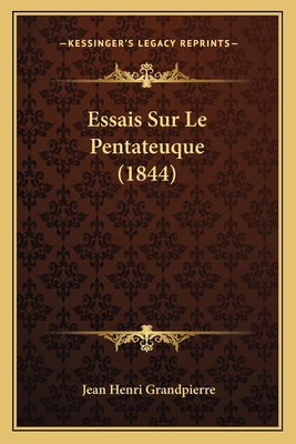 Essais Sur Le Pentateuque (1844) [French] 1166794873 Book Cover