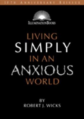 Living Simply in an Anxious World 0809137674 Book Cover