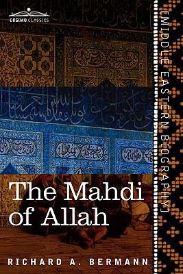 The Mahdi of Allah: A Drama of the Sudan 1616404973 Book Cover