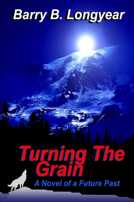 Turning The Grain: A Novel of a Future Past 1707884900 Book Cover