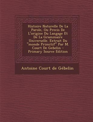 Histoire Naturelle de La Parole, Ou Precis de L... [French] 1287782051 Book Cover