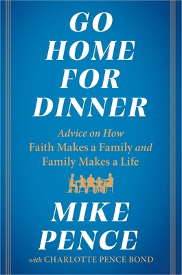 Go Home for Dinner: Advice on How Faith Makes a... 1982190361 Book Cover
