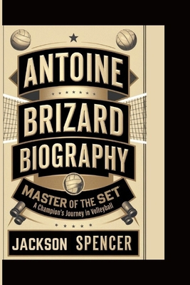 Antoine Brizard Biography: Master of the Set: A...            Book Cover