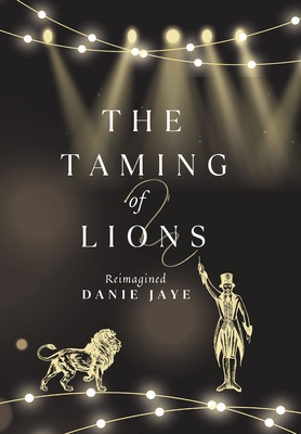 The Taming of Lions: Reimagined B0DJL9QF8R Book Cover