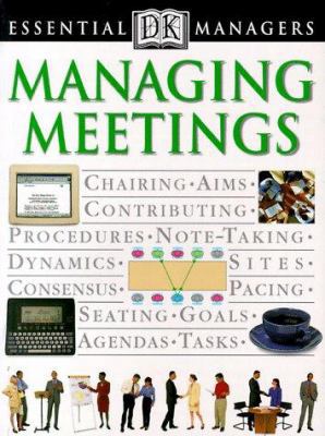 Managing Meetings (Dk Essential Managers) 0789424479 Book Cover