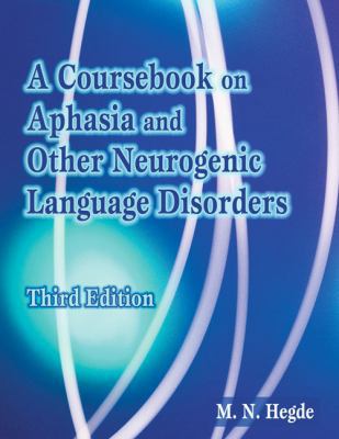 A Coursebook on Aphasia and Other Neurogenic La... 1418037362 Book Cover