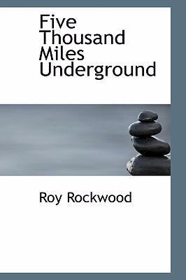 Five Thousand Miles Underground 0554315556 Book Cover