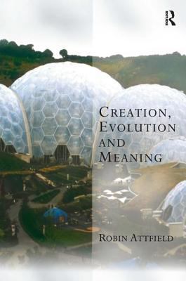 Creation, Evolution and Meaning 0754604756 Book Cover